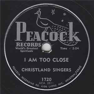 Christland Singers - I Am Too Close / Someday, Somewhere FLAC