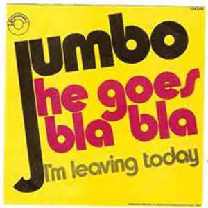 Jumbo - He Goes Bla-Bla / I'm Leaving Today FLAC