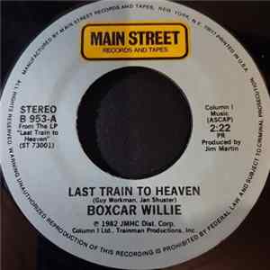 Boxcar Willie - Last Train To Heaven / Keep On Rollin' Down The Line FLAC