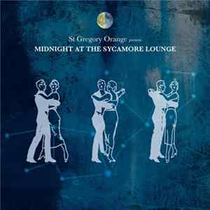 St. Gregory Orange - Midnight At The Sycamore Lounge FLAC