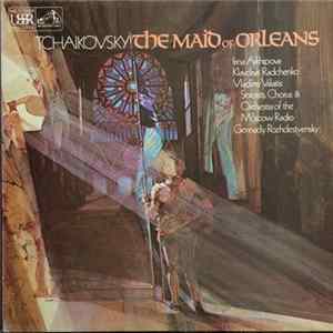 Pyotr Ilyich Tchaikovsky, Gennadi Rozhdestvensky - The Maid Of Orleans FLAC