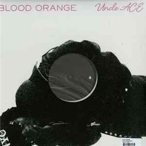 Blood Orange - Uncle ACE FLAC