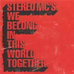 Stereo MC's - We Belong In This World Together FLAC