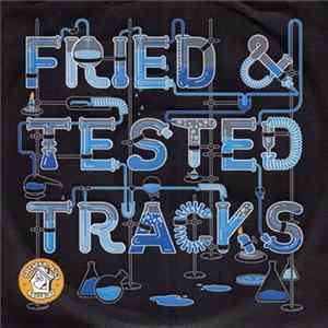 Various - Fried & Tested Tracks 2 FLAC