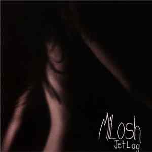 Milosh - Jet Lag FLAC