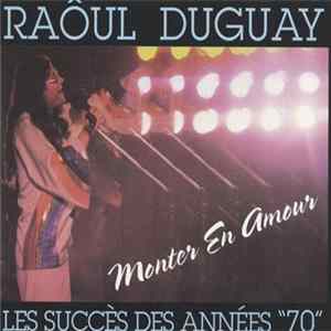 Raôul Duguay - Monter En Amour FLAC