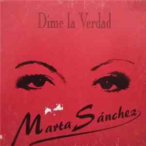 Marta Sánchez - Dime La Verdad FLAC