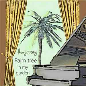 Hooyoosay - Palm Tree In My Garden FLAC
