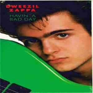 Dweezil Zappa - Havin' A Bad Day FLAC