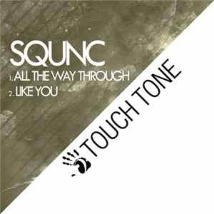 Squnc - All The Way Through / Like You FLAC