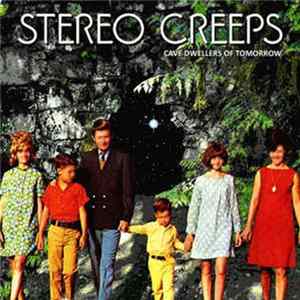 Stereo Creeps - Cave Dwellers Of Tomorrow FLAC