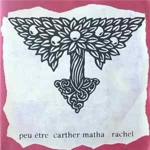 Peu Être / Carther Matha / Rachel - Peu Être / Carther Matha / Rachel FLAC