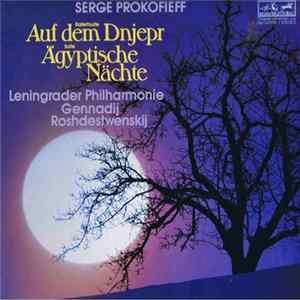 Serge Prokofieff - Leningrader Philharmonie, Gennadij Roshdestwenskij - Ballettsuite Auf Dem Dnjepr / Suite Ägyptische Nächte FLAC