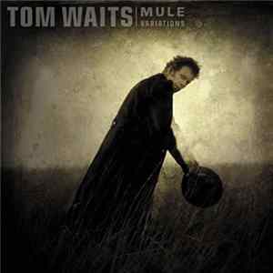 Tom Waits - Mule Variations FLAC