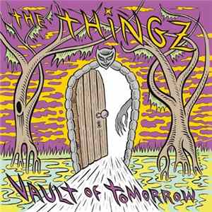 The Thingz - Vault Of Tomorrow FLAC