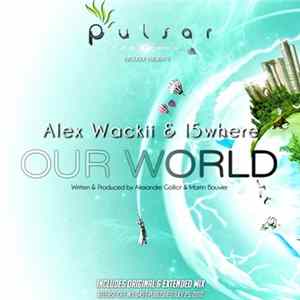 Alex Wackii & l5where - Our World FLAC