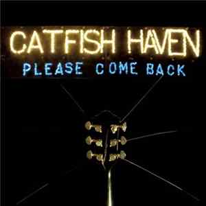 Catfish Haven - Please Come Back FLAC