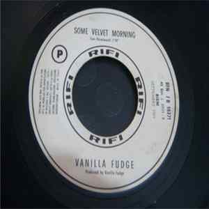 Vanilla Fudge / Iva Zanicchi - Some Velvet Morning / Che Vuoi Che Sia FLAC