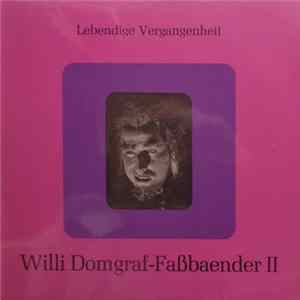 Willi Domgraf-Faßbaender II - Lebendige Vergangenheit - Willi Domgraf-Faßbaender II FLAC