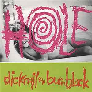 Hole - Dicknail b/w Burnblack FLAC