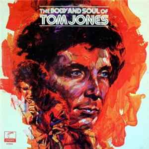 Tom Jones - The Body And Soul Of Tom Jones FLAC