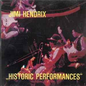 Jimi Hendrix - "Historic Performances" FLAC