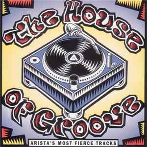 Various - The House Of Groove (Arista's Most Fierce Tracks) FLAC