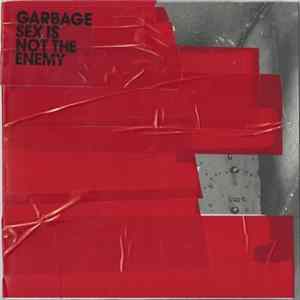 Garbage - Sex Is Not The Enemy FLAC