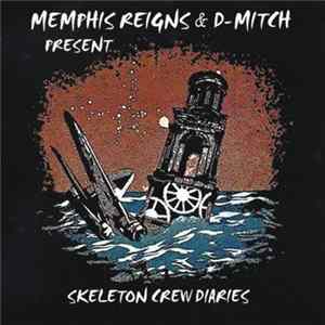 Memphis Reigns & D-Mitch - Skeleton Crew Diaries FLAC