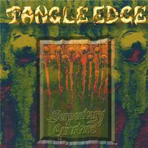 Tangle Edge - Serpentary Quarters FLAC
