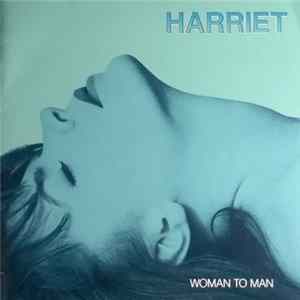 Harriet - Woman To Man FLAC
