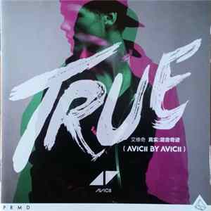 Avicii - True (Avicii By Avicii) FLAC