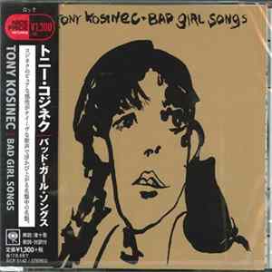 Tony Kosinec - Bad Girl Songs FLAC