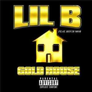Lil B - Gold House FLAC