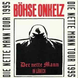 Böhse Onkelz - Der Nette Mann In Lübeck FLAC