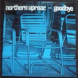 Northern Uproar - Goodbye FLAC