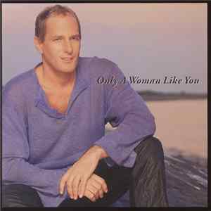 Michael Bolton - Only A Woman Like You FLAC