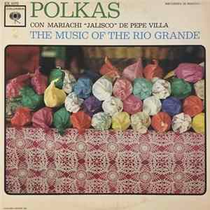 Mariachi "Jalisco" De Pepe Villa - Polkas - Music Of The Rio Grande FLAC