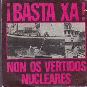 Goma 2 , Banda A Union De Gulans - ¡Basta Xa! Non Os Vertidos Nucleares FLAC