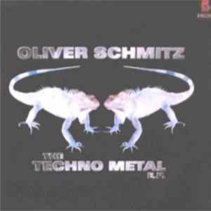 Oliver Schmitz - The Techno Metal E.P. FLAC