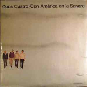 Opus Cuatro - Con América En La Sangre FLAC