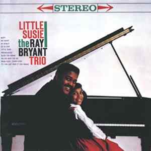 The Ray Bryant Trio - Little Susie FLAC