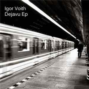 Igor Voith - Dejavu Ep FLAC