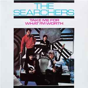 The Searchers - Take Me For What I'm Worth FLAC