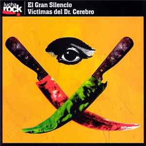 El Gran Silencio / Victimas Del Dr. Cerebro - Lucha Rock! FLAC