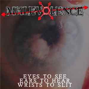 Malevolence - Eyes To See, Ears To Hear, Wrists To Slit FLAC