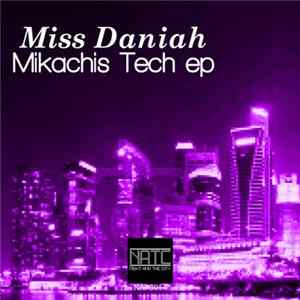 Miss Daniah - Mikachis Tech EP FLAC