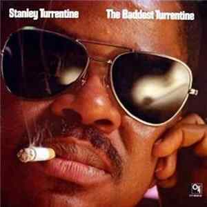Stanley Turrentine - The Baddest Turrentine FLAC