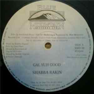 Shabba Rakin - Gal Yuh Good FLAC