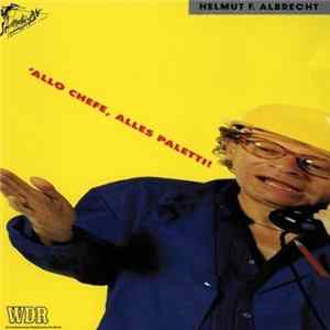 Helmut F. Albrecht - 'Allo Chefe, Alles Paletti! FLAC